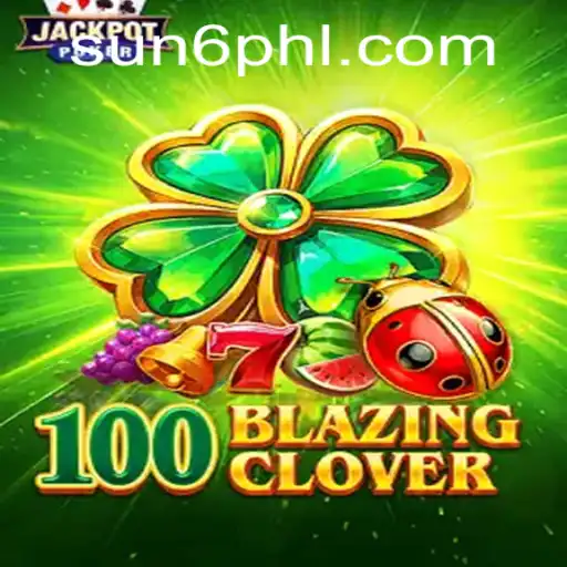 Discover the World of 100BlazingClover: A Thrilling Adventure Awaits